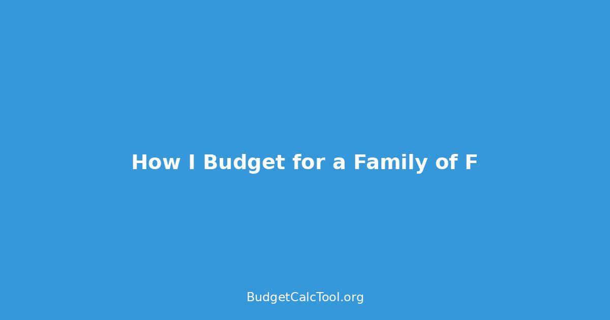 How I Budget for a Family of Four in a 4.2% Inflation City